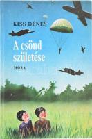 Kiss Dénes: A csönd születése. DEDIKÁLT! Bp., 1985, Móra. Kiadói kartonált kötés, jó állapotban.