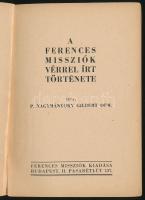 P. Nagymányoky Gilbert Ofm.: A ferences missziók vérrel írt története. Bp., Ferences Missziók. Kiadó...