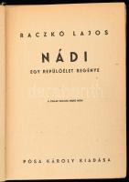 Raczkó Lajos: Nádi. Egy repülőélet regénye. DEDIKÁLT! Bp., Pósa Károly. Félvászon kötés, gerincnél l...