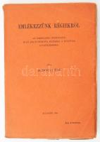 Somogyi Ede: Emlékezzünk régiekről. Az emberiség története első feltűnésétől egészen a kultúra keletkezéséig. Bp., 1908, papírkötés, elvált lapokkal.