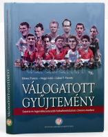 Dénes Tamás Lakat T. Károly Hegyi Iván: Válogatott gyűjtemény - Száztíz év legemlékezetesebb futballmérkőzései címeres mezben. 2012, MLSZ, kartonált papírkötés, papír védőborítóval, Hegyi Iván által dedikált.