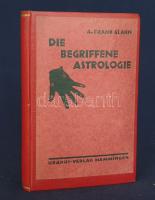 Glahn, A. Frank:  Die begriffene Astrologie. Allgemeinverständliches vollständiges Handbuch der Geburtsastrologie ohne Rechenarbeit nach Tabellen. Mit Sterntafeln nach Graden von 1800-1931. Memmingen, 1933. Uranus-Verlag 231 + [1] + 62 p. + 1 melléklet (24 oldalas) A. Frank Glahn (1865-1941) német okkult szerző. Legnevezetesebb műve az 1920-ban kiadott ,,Das Deutsche Tarot Buch&quot; című munka volt, a kötethez mellékelt, német igényekre átdolgozott tarot kártyacsomag a nyelvterület jóskártyái között az 1980-as évekig meghatározónak számított. Jelen munkájában az alkalmazott okkultizmus egy másik ágának, az asztrológiának tudásanyagát rendszerezi, oldalszámozáson belül gazdag asztrológiai illusztrációs anyaggal. A munka melléklete a huszonnégy kétszínnyomású asztrológiai ábrát közlő ,,Horoskop-Beispiele zu Die begriffende Astrologie&quot; című kiadvány. A címoldalon régi tulajdonosi bélyegzés nyomai. Poss.: Takách Á. Harold egyetemi tanár. Aranyozott korabeli egészvászon kötésben, az illusztrált első borító az első kötéstáblán. Körülvágatlan, jó példány.