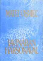 Matei Visniec: Lavinávan harsonával. Ford.: Szlafkay Attila. Bp., 1992, Duna-part, papírkötés, a szerző által dedikált.