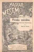 [Bálintffy Bálint] Bálint deák:  Piroska szerelme. Balatoni tündérrege. Budapest, [1890 körül]. Méhner Vilmos-féle Könyvkiadóhivatal (Nagy Sándor ny.) 15 + [1] p. A felsüléssel végződő, Balaton-vidéki szerelmi cselszövést elbeszélő népies verses regét oldalszámozáson belül egy szövegközti kép díszíti. A Bálint deák álnevű szerző, Bálintffy Bálint (sz. 1863) somogyi hírlapok munkatársa volt. A rege első kiadása Nagykanizsán jelent meg, 1888-ban, példányunk a fővárosi második kiadásból való. (Magyar mesemondó, 49. szám.) Fűzve, illusztrált kiadói borítóban. Jó példány.