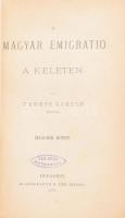Veress Sándor: A magyar emigratio a Keleten. I-II. kötet. Bp., 1878, Athenaeum, 348+IV p.; 451+1+VI ...
