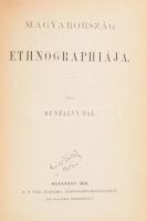 Hunfalvy Pál: Magyarország ethnographiája. Bp., 1876, MTA, (Athenaeum-ny.), XI+3+544 p. Kiadói aranyozott egészvászon-kötés, kopott borítóval, kissé sérült gerinccel, régi intézményi bélyegzéssel és névbejegyzésekkel, a hátsó kötéstáblán ragasztásnyomokkal és ki