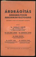 Dorosy Dezső et al.: Árdrágítás, árszabályozás, árkormánybiztosság. Népszerű útmutató mindenki számára. (Bp., cca 1940), Athenaeum, 168 p. Kiadói papírkötés, részben kissé foltos lapszélekkel, egyébként jó állapotban, nagyrészt felvágatlan. Ritka!