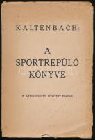 Kaltenbach Henrik - Lehoczky Béla: A sportrepülő könyve. Kassa, 1942, ,,Wiko" Kő- és Könyvnyomdai Műintézet, 246+(14) p.+ 1 t.+ 1 (kihajtható) t. Második, átdolgozott és bővített kiadás. Szövegközti és egészoldalas képekkel, ábrákkal illusztrálva. Kiadói papírkötés, kissé foltos, sérült borítóval, helyenként kissé foltos lapokkal.