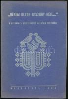 ,,Nékem olyan asszony kell...". A kecskeméti feleségképző akadémia előadásai. Kecskemét, 1938, Kecskeméti Református Leánykör, 167+(1) p. Kiadói papírkötés, részben kissé fakó borítóval.