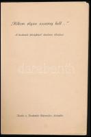 ,,Nékem olyan asszony kell...". A kecskeméti feleségképző akadémia előadásai. Kecskemét, 1938, ...