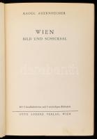 Auernheimer, Raoul: Wien. Bild und Schicksal. Wien, 1938, Otto Lorenz Verlag. Egészoldalas, fekete-fehér és színes illusztrációkkal. Kiadói egészvászon-kötés, koszos, foltos borítóval, belül túlnyomórészt jó állapotban.