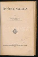 Grofcsik János: Építőipari anyagtan. Bp., 1921, Athenaeum, 171+(1) p. Első kiadás. Szövegközti és eg...