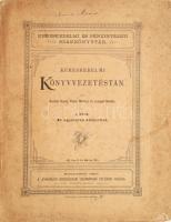 Zachár Gyula - Roller Mátyás - Lengyel Sándor: Kereskedelmi könyvvezetéstan. I. rész.: Az egyszeres könyvvitel. Kereskedelmi és Pénzintézeti Szakkönyvtár. Bp., 1887, &quot;Gyakorlati Kereskedelmi Tudományok&quot; Folyóirat, (Pesti Könyvnyomda Rt.-ny.), VIII+108 p. Kiadói papírkötés, szakadt, foltos borítóval, sérült, részben hiányos gerinccel, az elülső borítón névbejegyzéssel.