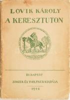 Lovik Károly: A keresztúton. Bp., 1914, Singer és Wolfner. Kiadói papírkötés, szakadt, foltos borítóval, a borító széleken kis sérülésekkel, sérült gerinccel és kötéssel.