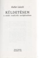 Keller László: 
Küldetésem a zsidó tradíciók szolgálatában. (Dedikált.)
Budapest, 1994. Távlat Kul...