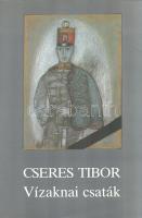 Cseres Tibor: 
Vízaknai csaták. Regény. (Dedikált.)
Budapest, (1988). Magvető Könyvkiadó - Szépiro...