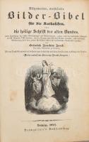 Jaeck, Heinrich Joachim: Allgemeine, wohlfeile Bilder Bibel für die Katholiken oder die heilige Schrift des alten Bundes, ... I-II. köt. [Egybekötve.] Leipzig, 1844. Baumgärtner,1 t.+978 p.+4 t.;2 t.+124+56 p.+2 t.; Gazdag képanyaggal, közte acélmetszetekkel (5+4) illusztrált. Német nyelven. Korabeli egészbőr-kötés, kopott borítóval, sérült, hiányzó gerinccel, foxing foltos lapokkal, az Újtestamentumból 1 tábla hiányzik.