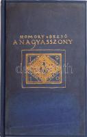 Szomory Dezső: A nagyasszony. Regényes színmű négy felvonásban és hét képben. Bp., (1910.), Nyugat, 16+ 208 p. Első kiadás. Átkötött modern egészvászon-kötés. Számozatlan példány.