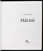 Szabó György: Mácsai. Bp., 2002, Körmendi Galéria, 174 p. Reprodukciókkal, Mácsai István műveivel ga...