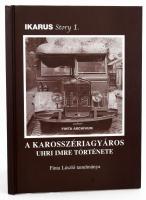 A karosszériagyáros Uhri Imre története. Ikarus Story 1. Finta László tanulmánya 2003-2007. H.n., Szerző. Kiadói kartonált kötés, jó állapotban.