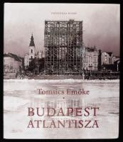 Tomsics Emőke: Budapest Atlantisza. A pesti Belváros átalakulása a 19. század végén. Bp.., 2015, Városháza Kiadó. Kiadói kartonált kötés, papír védőborítóval, jó állapotban.