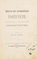 Kádár József: A deési ev. ref. egyházközség története. Kapcsolatban a város kiválóbb eseményeivel. Írta --. Deés (Dés), 1882. Demeter és Kiss. [4] +240 a 251 ből p. Fűzve, kiadói papírborítékban. Hiányos, az utolsó 14 oldal hiányzik. Sérült korabeli vászonkötésben. Szétvált. Nagyon ritka!