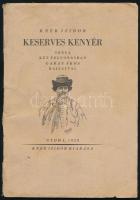 Kner Izidor: Keserves kenyér. Tréfa két felvonásban. Garay Ákos rajzaival. Gyoma, 1928, Kner Izidor, 41+(7) p. Négy egészoldalas és öt szövegközti rajzzal illusztrálva. Kiadói papírkötés, sérült, a könyvtesttől különvált borítóval, szétváló fűzéssel.