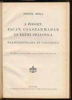 Diezel, [Karl Emil] - Mika, [Károly]: A fogoly, fácán, császármadár és erdei szalonka természetrajza...