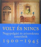 Somlai Tibor: Volt és nincs. Nagypolgári és arisztokrata enteriőrök 1900-1945. Csengel-Plank Ibolya és Kiss Éva kísérőtanulmányával. 2015, Corvina. Kiadói papírkötés, jó állapotban.