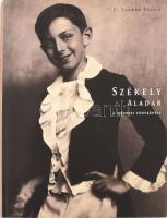 E. Csorba Csilla: Székely Aladár a művészi fényképész. 1870-1940. 2003, Vince Kiadó. Kiadói kartonált kötés, papír védőborítóval, jó állapotban.