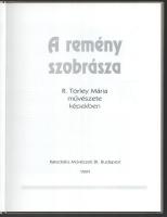 A remény szobrásza. R. Törley Mária művészete képekben. Bp., 1997, Katedrális Művészeti Bt. Gazdag k...