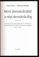Pallai Péter - Sárközi Mátyás: Némi demokráciától a népi demokráciáig. A kommunista hatalomátvétel t...