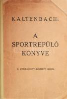 Kaltenbach Henrik - Lehoczky Béla: A sportrepülő könyve. Az orvosi részt Lehoczky Béla. Az egyik szerző, Lehoczky Béla által DEDIKÁLT példány! Kassa, 1942, &quot;Wiko&quot;, 246+13 p.+1 (kihajtható táblázat) t. Második, átdolgozott, bővített kiadás. Átkötött félvászon-kötés.