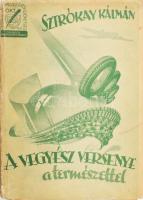 Sztrókay Kálmán: A vegyész verseny a természettel. Bp.,[1944.],Országos Közművelődési Szövetség (Országos Közművelődési Tanács. Kiadói félvászon-kötés, kissé szakadt, kissé foltos kiadói papír védőborítóban.