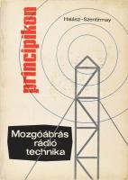 Halász István - Szentirmay László: &quot;Principikon.&quot; Mozgóábrás elektronika. Bp., 1966., Terra. (12 mozgóábra, 107 ábra.) Kiadói kartonált papírkötés, kissé foltos borítóval.