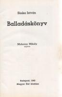 Sinka István: 
Balladáskönyv. [Versek.] Muhoray Mihály képeivel.
Budapest, 1943. Magyar Élet kiadá...