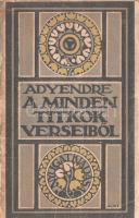 Ady Endre:  A Minden Titkok verseiből. Budapest, (1910). A Nyugat kiadása (Légrády Testvérek ny.) 104 + [4] p. Első kiadás. Ady Endre a kötet ajánlásában a következő állítást teszi: ,,Hatvany Lajosnak, aki hideg szeretetével is több volt hozzám bárkinél, hívőbb és jobb, adom s ajánlom ezt a talán utolsó verses kötetemet. Érmindszent, 1910. november 30. Ady Endre". A különféle mecénásoknak és szerkesztőségi szövetségeseknek ajánlott kötetet a következő években számos verseskötet követte. Fűzve, Falus Elek színes rajzával illusztrált kiadói borítóban, a hátsó borítón kisebb foltosság. Körülvágatlan, jó példány.