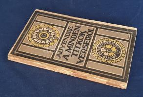 Ady Endre: 
A Minden Titkok verseiből.
Budapest, (1910). A Nyugat kiadása (Légrády Testvérek ny.) ...