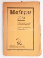 Adler frigyes pöre. A főtárgyalás gyorsírói följegyzései alapján fordította és bevezetést írta - -. Bp., 1917, Népszava, (Világosság-ny.), 110+1 p. Második kiadás. Kiadói papírkötés, a borító és a címlap leszakadt, sérült gerinccel.