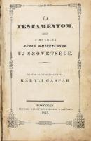 Új Testamentom, azaz a' Mi Urunk Jézus Krisztusnak Új Szövetsége. Magyar nyelvre fordította: Károli Gáspár. Kőszeg, 1843, Reichard Károly, 508 p. Korabeli egészbőr-kötésben, viseltes állapotban, kissé sérült borítóval, helyenként sérült, foltos lapokkal.