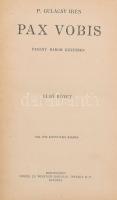 P. Gulácsy Irén: Pax vobis. I-III. köt. [Egy kötetben]. 1941. évi könyvnapi kiadás. (Dedikált!) Bp., 1941, Singer és Wolfner, 351+(1) p., 258+(2) p., 316 p. Kiadói félvászon-kötés, kissé viseltes, kopottas borítóval, fakó gerinccel. A szerző, Pálffy Jenőné Gulácsy Irén (1894-1945) írónő, költőnő által Dr. Dobrovolszky Károlynak dedikált példány.