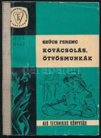 Szűcs Ferenc: Kovácsolás, ötvösmunkák. Bp., 1965, Táncsics. Kiadói papírkötés, javított gerinc, kopottas állapotban, volt könyvtári példány.