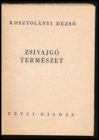 Kosztolányi Dezső: Zsivajgó természet. Bp., Révai. Első kiadás! Kiadói félvászon kötés, kopottas áll...