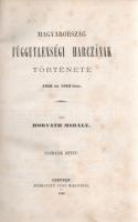 Horváth Mihály: 

Magyarország függetlenségi harczának története 1848 és 1849-ben. Első-harmadik k...