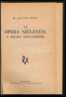 Nagy István, vámosi: Az opera születése a dráma szelleméből. Bp.,1944,Rózsavölgyi. Átkötött egészvászon-kötés, kissé kopott borítóval.