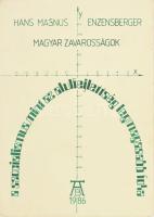 Hans Magnus Enzensberger: Magyar zavarosságok és más esszék. A szocializmus, mint az alulfejlettség legmagasabb foka. Bp., 1986, AB Független. Kiadói papírkötésben.