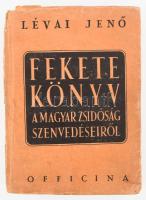 Lévai Jenő: Fekete könyv a magyar zsidóság szenvedéseiről. Bp., 1946, Officina, 319+(1) p. Első kiadás. Kiadói papírkötés, kissé sérült borítóval