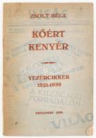 Zsolt Béla: Kőért kenyér Vezércikkek 1921 - 1939 Bp. 1939. (Tábori és Tsa ny.) 350 l. Kiadói kartonálásban.