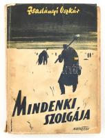 Zsadányi Oszkár: Mindenki szolgája. Feljegyzések az oroszországi és ukrajnai munkaszolgálatosok kálváriájáról. Bp.,[1945.], Magyar Téka, 152 p Kiadói, sérült papírkötésben.