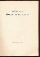 Kassák Lajos: Sötét egek alatt. Versek. Bp., 1940, Szerzői kiadás, (Hungária-ny.), 26 sztl. lev. + 6...